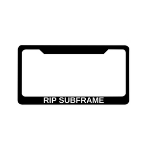 RIP SUBFRAME License Plate Frame