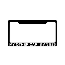 Load image into Gallery viewer, MY OTHER CAR IS AN E?? License Plate Frame
