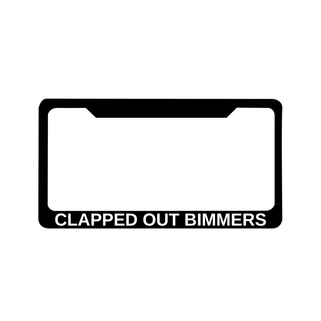 CLAPPED OUT BIMMERS License Plate Frame